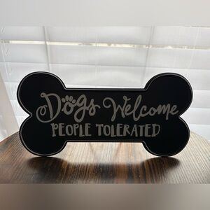 Hobby Lobby Black Dog Bone Sign - Dogs Welcome, People Tolerated